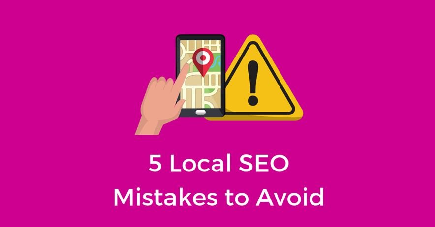 5 Mistakes to Avoid While Doing Local SEO