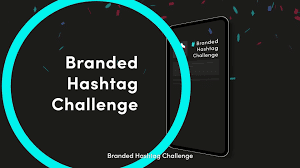 Branded Hashtag Challenges 