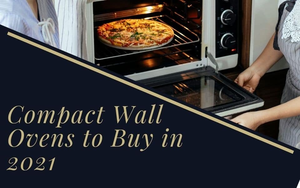 Wall Ovens to Buy in 2021