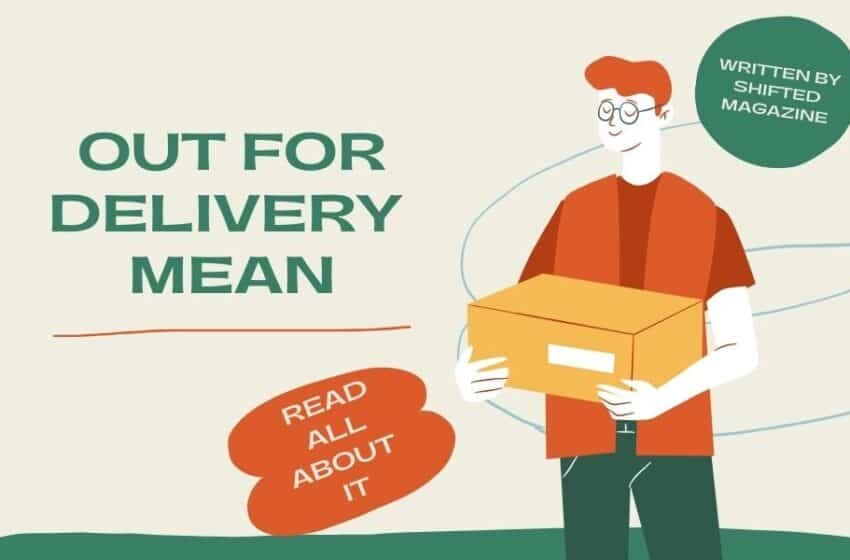 What Does It Mean Out For Delivery