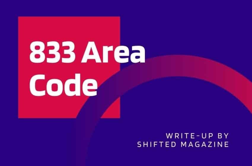 833 Area Code Location Full Detail Shifted Magazine