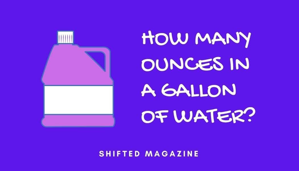 How many Ounces in a Gallon of Water?