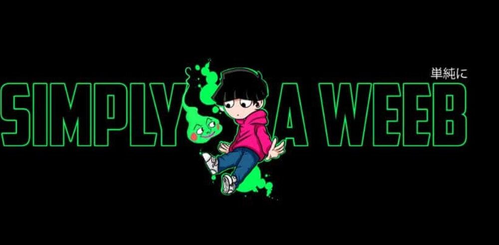 Simply a Weeb