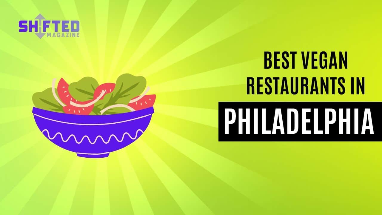 Best Vegan Restaurants in Philadelphia