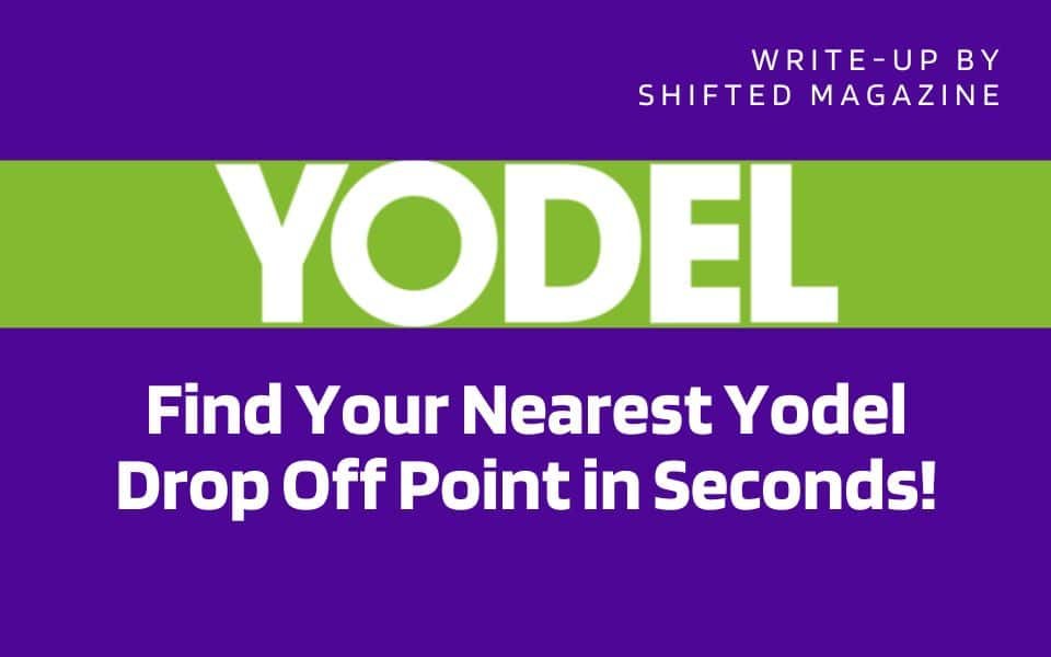 Find Your Nearest Yodel Drop Off Point In Seconds Shifted Magazine
