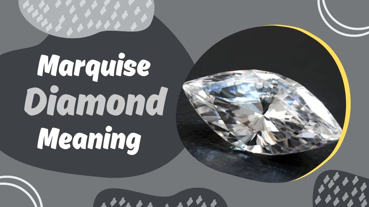 Marquise Diamond Meaning