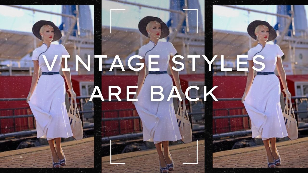 Vintage Styles Making a Comeback