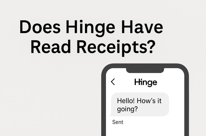 Does Hinge Have Read Receipts