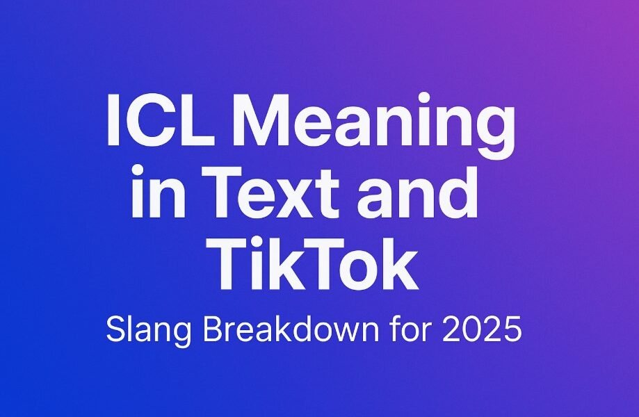 ICL Meaning in Text and TikTok