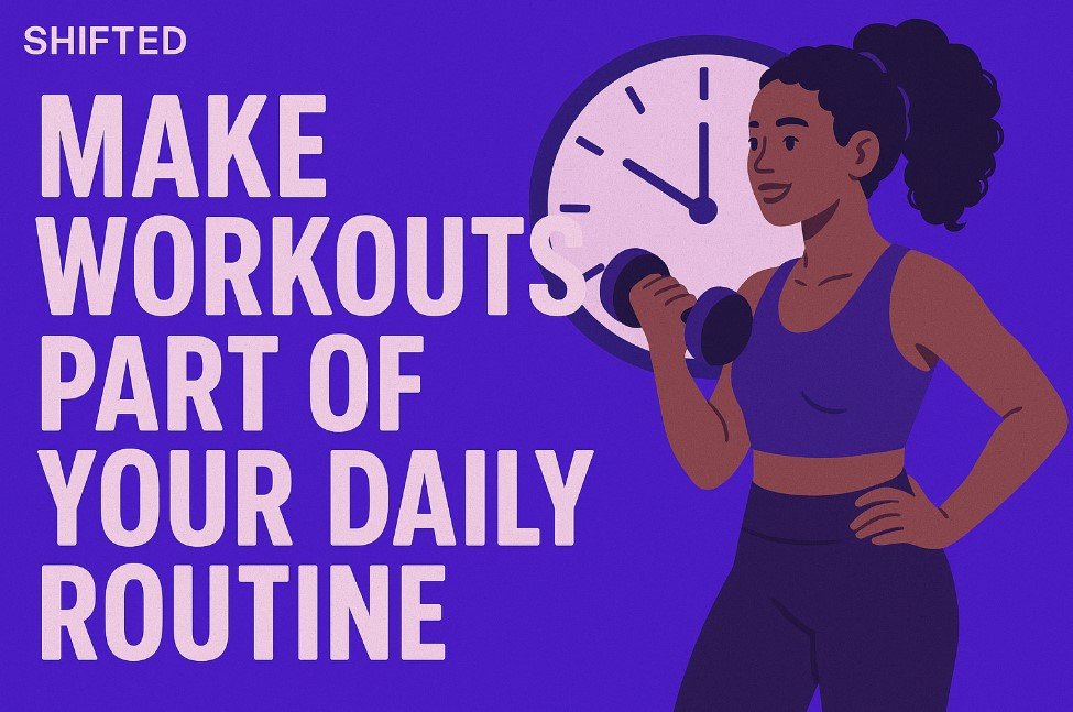 Make Workouts Part of Your Daily Routine