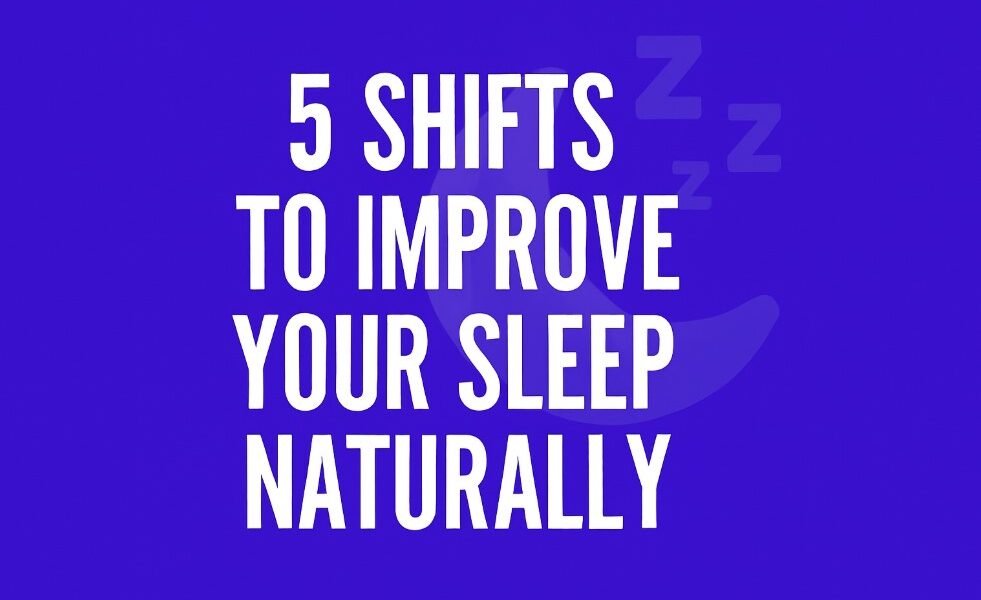 Shifts to Improve Your Sleep Naturally