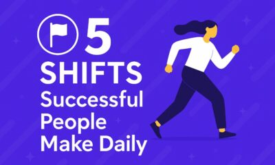 5 Shifts Successful People Make Daily