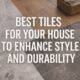Best Tiles for Your House